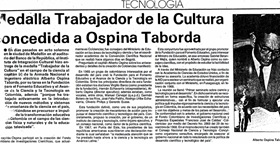 En enero de 1989, en acto solemne en la ciudad de Medellín,  el Instituto de integración Cultural hizo entrega de la medalla "Trabajador de la cultura" en el campo de la ciencia al capitán (r) Alberto Ospina Taborda, por su tarea en la Fundación para el Fomento Educativo y el Avance de la Ciencia y la Tecnología en Colombia